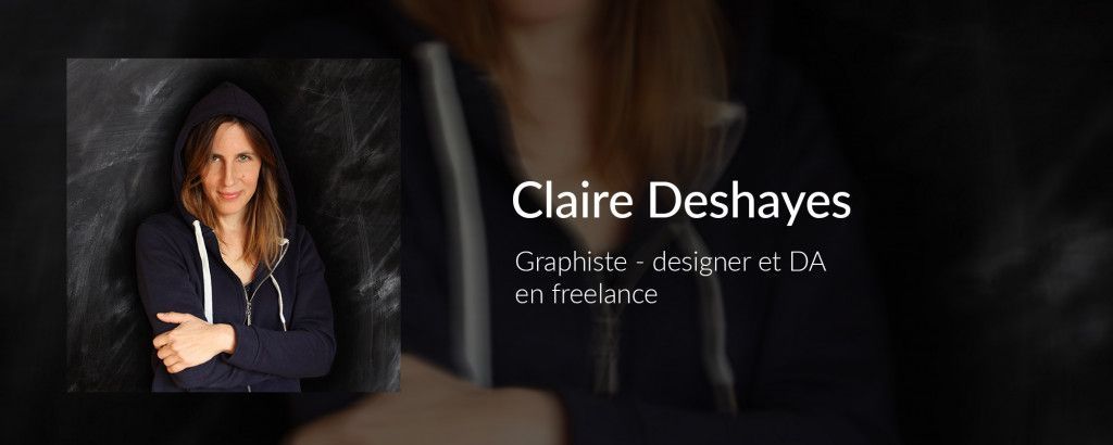 Le quotidien de Claire Deshayes, graphiste-designer et directrice artistique en indépendant